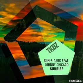 SUN & DARK FEAT JOHNNY CHICAGO - SUNRISE (REMIXES)